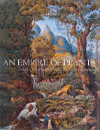 An Empire of Plants: People and Plants That Changed the World - Musgrave, Toby, and Musgrave, Will