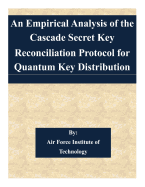 An Empirical Analysis of the Cascade Secret Key Reconciliation Protocol for Quantum Key Distribution