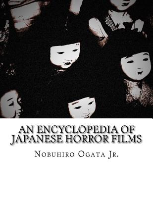 An Encyclopedia of Japanese Horror Films - Ogata Jr, Nobuhiro