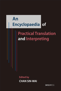 An Encyclopedia of Practical Translation and Interpreting