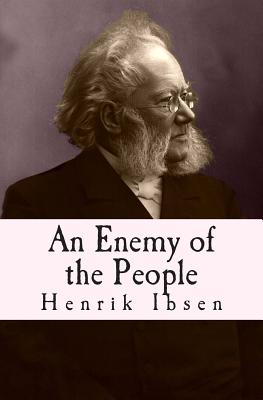 An Enemy of the People: Original English Translation - Marx-Aveling, E (Translated by), and D'James, Christopher (Editor), and Ibsen, Henrik