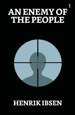 An Enemy Of The People - Ibsen, Henrik