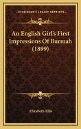 An English Girl's First Impressions of Burmah (1899)
