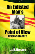 An Enlisted Man's Point of View: Lessons Learned in the 199th 1966-1967