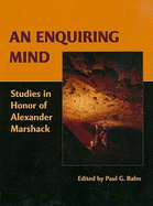 An Enquiring Mind: Studies in Honor of Alexander Marshack