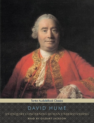 An Enquiry Concerning Human Understanding - Hume, David, and Jackson, Gildart (Narrator)