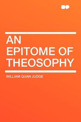 An Epitome of Theosophy - Judge, William Quan