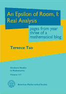 An Epsilon of Room, I: Real Analysis: Pages from Year Three of a Mathematical Blog