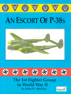An Escort of P-38s: The 1st Fighter Group in WW II