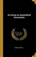 An Essay on Apostolical Succession