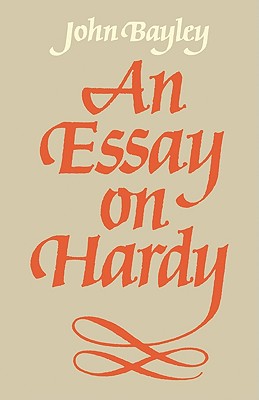 An Essay on Hardy - Bayley, John