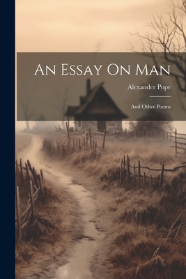 An Essay On Man: And Other Poems - Pope, Alexander