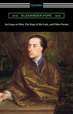 An Essay on Man, The Rape of the Lock, and Other Poems - Pope, Alexander