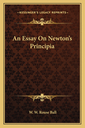 An Essay On Newton's Principia