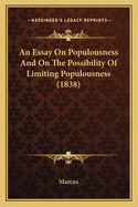 An Essay on Populousness and on the Possibility of Limiting Populousness (1838)