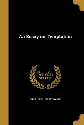 An Essay on Temptation - Wines, Enoch Cobb 1806-1879