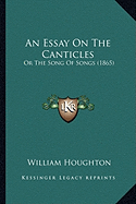 An Essay On The Canticles: Or The Song Of Songs (1865)