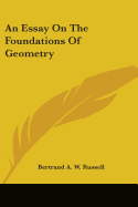 An Essay On The Foundations Of Geometry