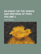 An Essay on the Genius and Writings of Pope; Volume 2