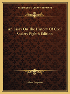 An Essay On The History Of Civil Society Eighth Edition