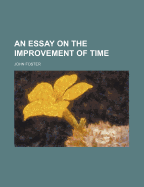 An Essay on the Improvement of Time