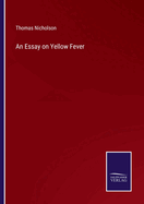 An Essay on Yellow Fever