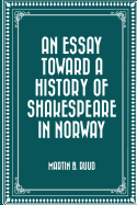 An Essay Toward a History of Shakespeare in Norway