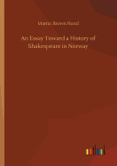 An Essay Toward a History of Shakespeare in Norway