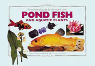 An Essential Guide to Choosing Your Pond Fish and Aquatic Plants - Quick, Graham