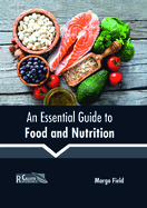 An Essential Guide to Food and Nutrition