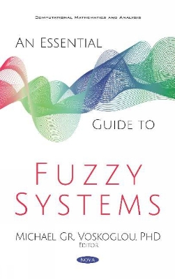 An Essential Guide to Fuzzy Systems - Voskoglou, Michael Gr. (Editor)