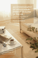 An Ethnography of Household Energy Demand in the UK: Everyday Temporalities of Digital Media Usage