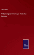 An Etymological Dictionary of the English Language