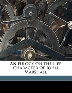 An Eulogy on the Life Character of John Marshall