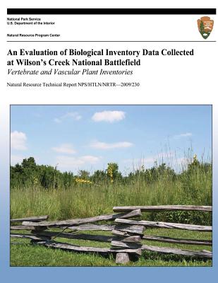 An Evaluation of Biological Inventory Data Collected at Wilson's Creek National Battlefield: Vertebrate and Vascular Plant Inventories - National Park Service (Editor), and Williams, Michael H