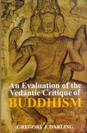 An Evaluation of the Vedantic Critique of Buddhism