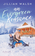 An Evergreen Romance: A Second-Chance Christmas Romance