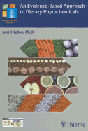 An Evidence-Based Approach to Dietary Phytochemicals - Higdon, Jane