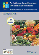 An Evidence-Based Approach to Vitamins and Minerals: Health Implications and Intake Recommendations