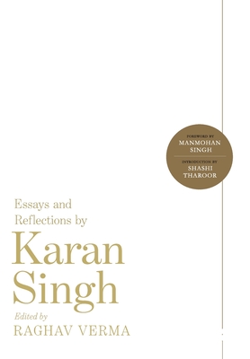 An Examined Life: Essays and Reflections by Karan Singh - Singh, Karan, and Verma, Raghav