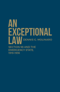 An Exceptional Law: Section 98 and the Emergency State, 1919-1936