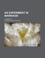 An Experiment in Marriage: A Romance