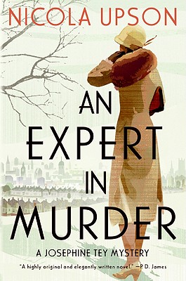 An Expert in Murder: A Josephine Tey Mystery - Upson, Nicola