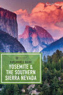 An Explorer's Guide Yosemite & the Southern Sierra Nevada