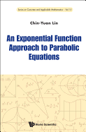 An Exponential Function Approach to Parabolic Equations