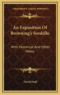 An Exposition of Browning's 'Sordello': With Historical and Other Notes