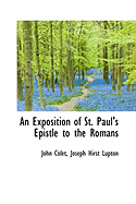 An Exposition of St. Paul's Epistle to the Romans