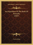 An Exposition of the Book of Proverbs (1847)