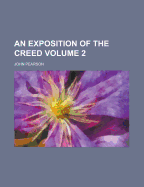 An Exposition of the Creed; Volume 2