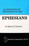 An Exposition of the Epistle to the Ephesians - Pattison, R E